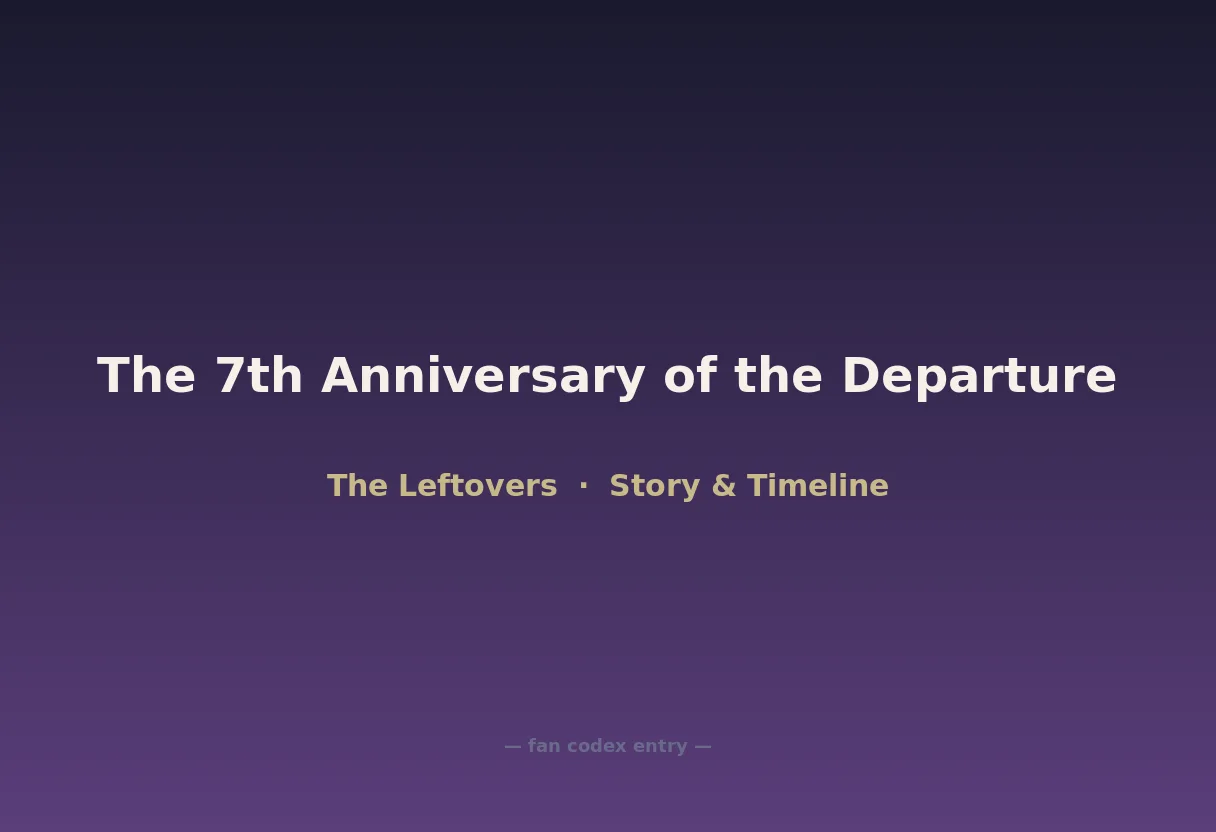 The 7th Anniversary of the Departure