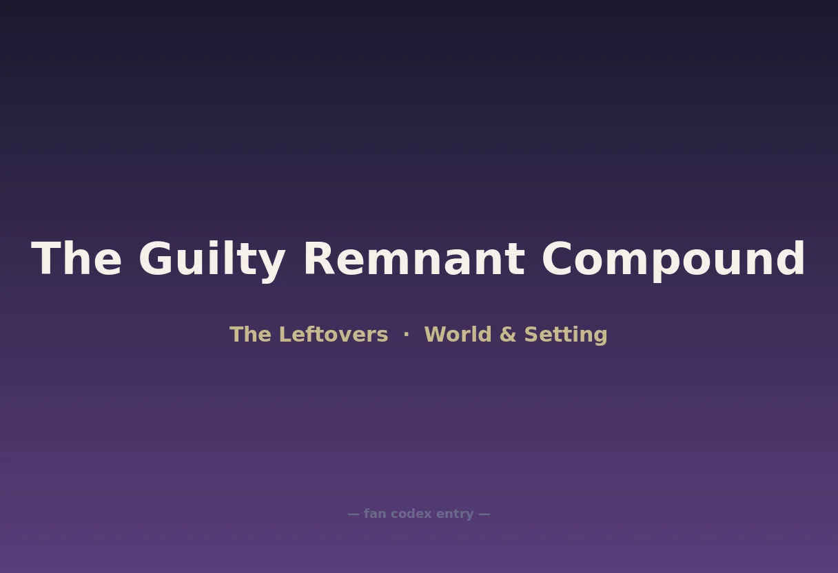 The Guilty Remnant Compound